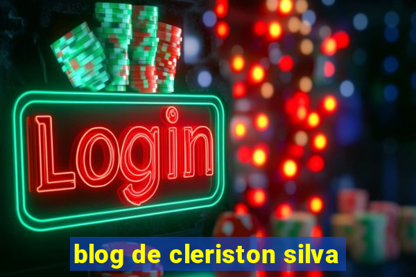 blog de cleriston silva